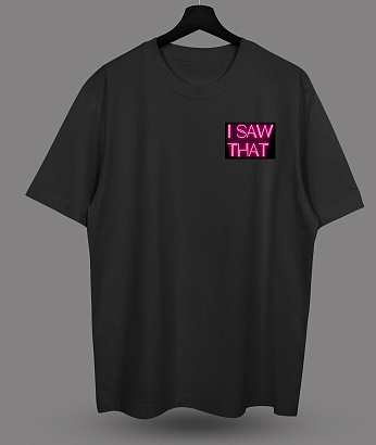 Футболка с принтом "i saw that"